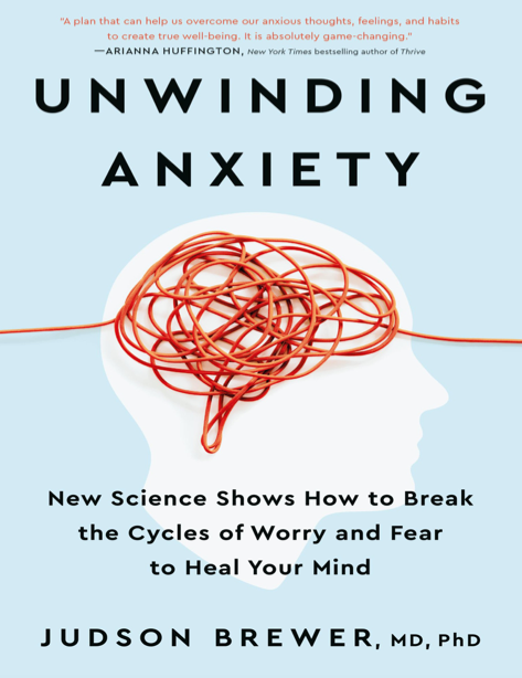 دانلود پی دی اف pdf کتاب Unwinding Anxiety - Judson Brewer | باکتابام
