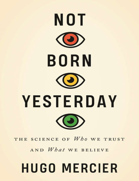 دانلود پی دی اف و ای پاب pdf+ePub کتاب Not Born Yesterday - Hugo Mercier | باکتابام