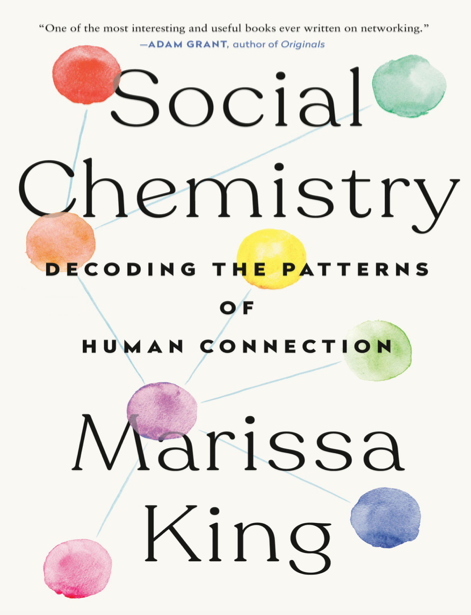  دانلود پی دی اف و ای پاب pdf+ePub کتاب Social Chemistry - Marissa King | باکتابام 
