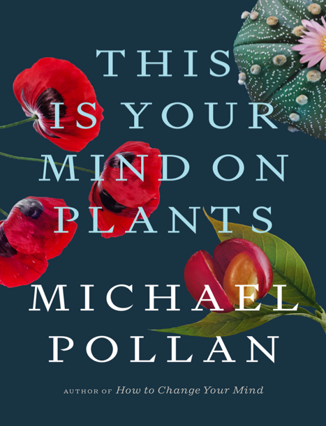  دانلود پی دی اف pdf کتاب This Is Your Mind on Plants - Michael Pollan | باکتابام 