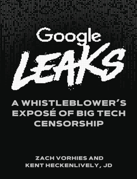 دانلود پی دی اف و ای پاب pdf+ePub کتاب Google Leaks - Zach Vorhies · Kent Heckenlively | باکتابام