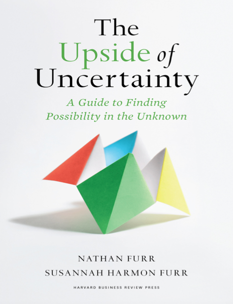  دانلود پی دی اف pdf کتاب The Upside of Uncertainty - Nathan Furr · Susannah Harmon Furr | باکتابام 