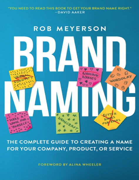  دانلود پی دی اف و ای پاب pdf+ePub کتاب Brand Naming - Rob Meyerson | باکتابام 
