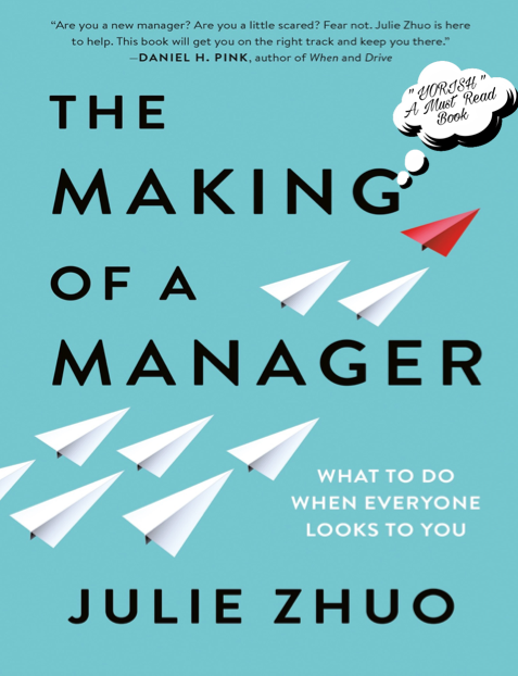 دانلود پی دی اف pdf کتاب The Making of a Manager - Julie Zhuo | باکتابام