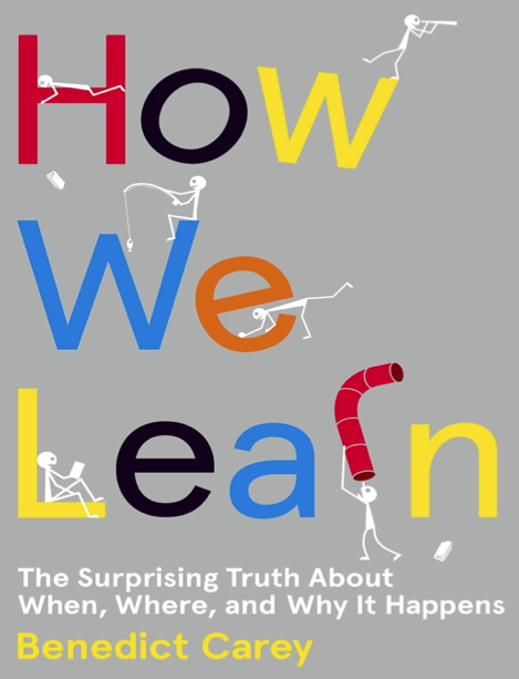  دانلود پی دی اف و ای پاب pdf+ePub کتاب How We Learn - Benedict Carey | باکتابام 