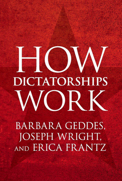  دانلود پی دی اف pdf کتاب How Dictatorships Work - Barbara Geddes · Joseph Wright · Erica Frantz | باکتابام 