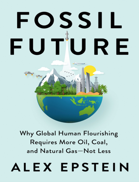  دانلود پی دی اف pdf کتاب Fossil Future - Alex Epstein | باکتابام 