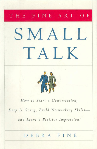  دانلود پی دی اف pdf کتاب The Fine Art of Small Talk - Debra Fine | باکتابام 