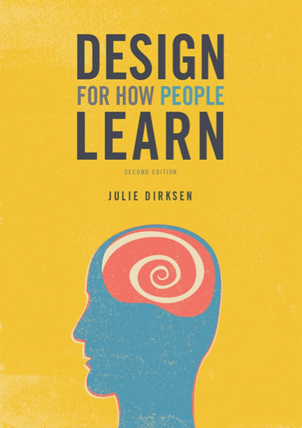 دانلود پی دی اف و ای پاب pdf+ePub کتاب Design for How People Learn - Julie Dirksen | باکتابام