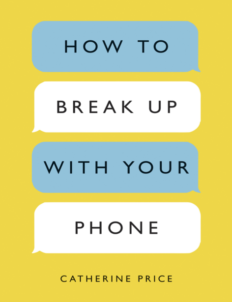  دانلود پی دی اف pdf کتاب How to Break Up with Your Phone - Catherine Price | باکتابام 