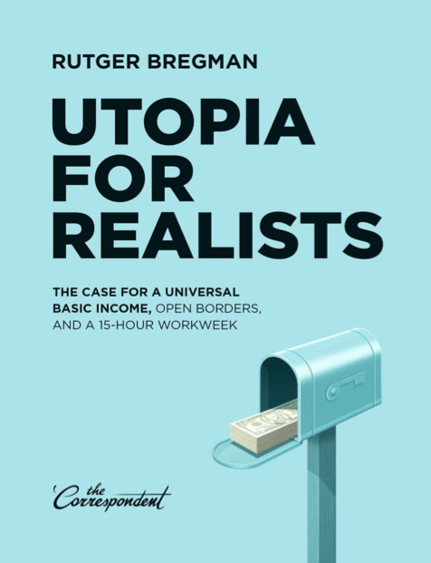 دانلود پی دی اف pdf کتاب Utopia for Realists - Rutger Bregman | باکتابام