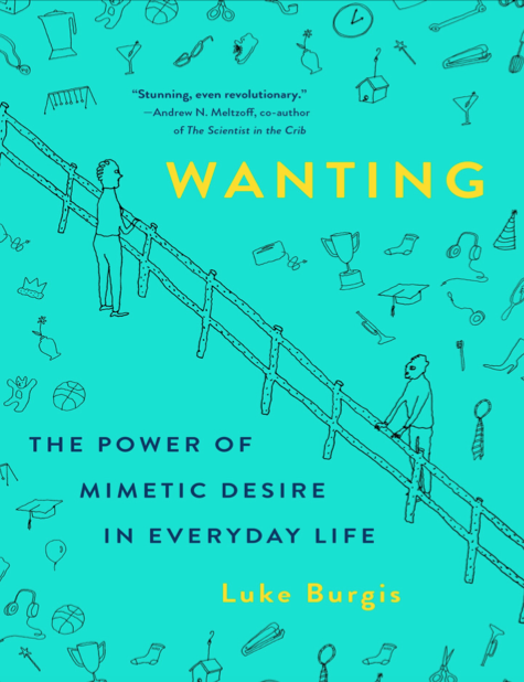 دانلود پی دی اف و ای پاب pdf+ePub کتاب Wanting: The Power of Mimetic Desire in Everyday - Luke Burgis | باکتابام