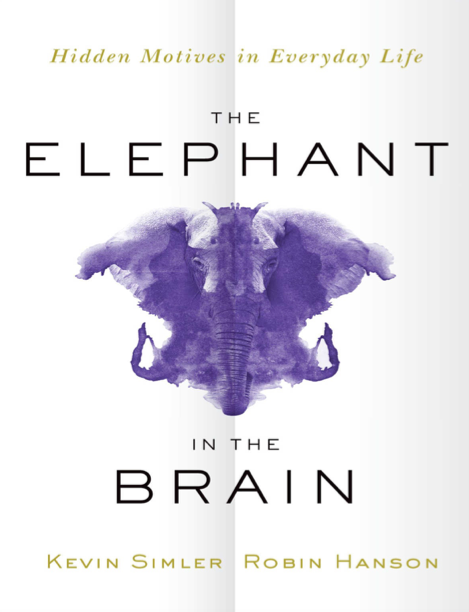  دانلود پی دی اف pdf کتاب The Elephant in the Brain - Kevin Simler · Robin Hanson | باکتابام 