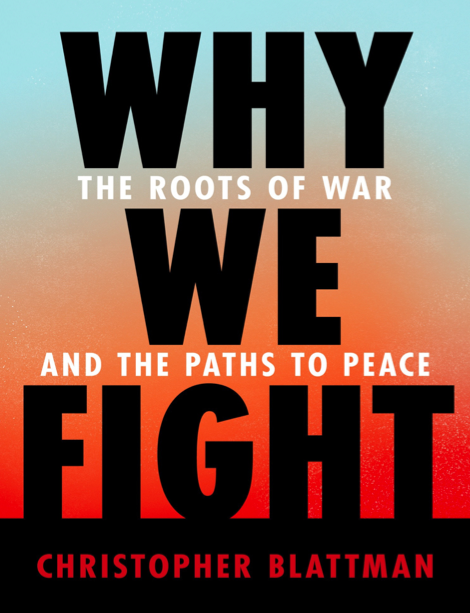  دانلود پی دی اف pdf کتاب Why We Fight - Christopher Blattman | باکتابام 
