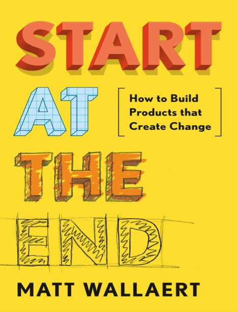  دانلود پی دی اف pdf کتاب Start at the End - Matt Wallaert | باکتابام 