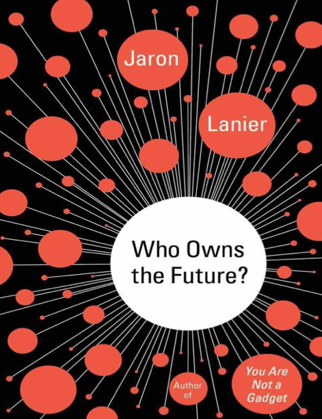  دانلود پی دی اف pdf کتاب Who Owns the Future? - Jaron Lanier | باکتابام 