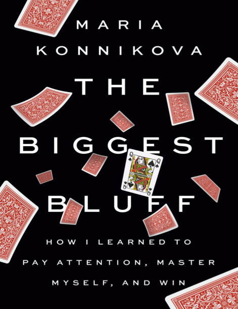 دانلود پی دی اف pdf کتاب The Biggest Bluff - Maria Konnikova | باکتابام