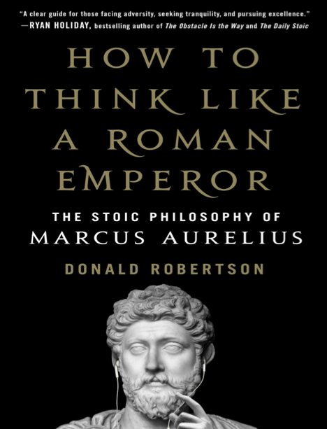  دانلود پی دی اف و ای پاب pdf+ePub کتاب How to Think Like a Roman Emperor - Donald J. Robertson | باکتابام 
