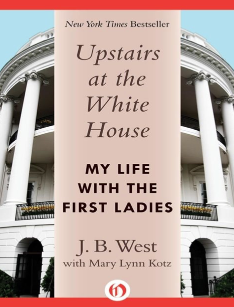دانلود پی دی اف و ای پاب pdf+ePub کتاب Upstairs at the White House - J. B. West | باکتابام