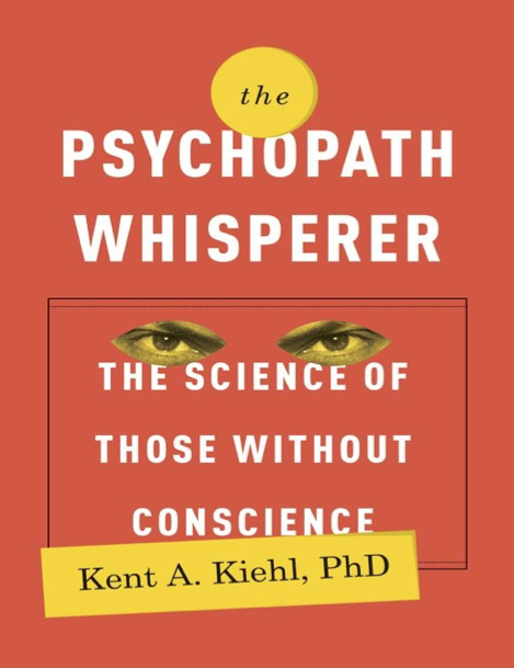  دانلود پی دی اف pdf کتاب The Psychopath Whisperer - Kent A. Kiehl | باکتابام 
