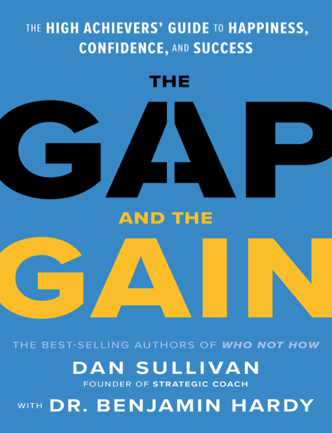  دانلود پی دی اف و ای پاب pdf+ePub کتاب The Gap and The Gain - Dan Sullivan · Dr. Benjamin Hardy | باکتابام 