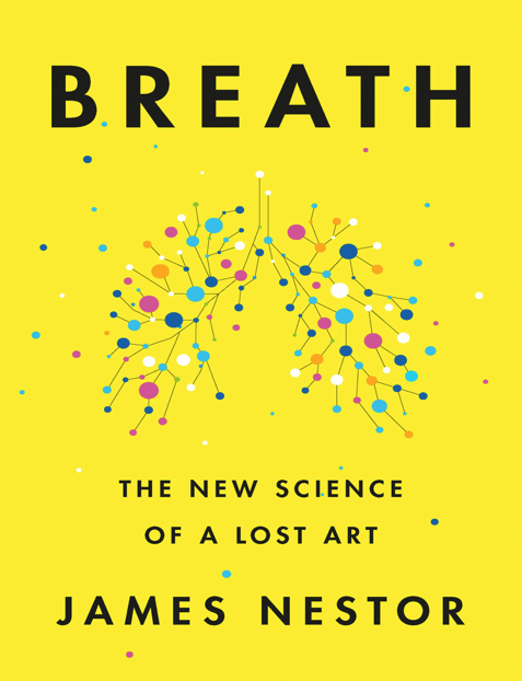 دانلود پی دی اف و ای پاب pdf+ePub کتاب Breath: The New Science of a Lost Art - James Nestor | باکتابام 