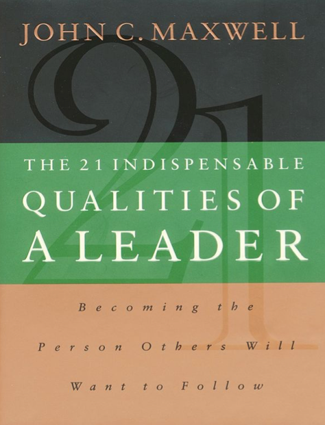 دانلود پی دی اف pdf+ePub کتاب The 21 Indispensable Qualities of a Leader - John C. Maxwell | باکتابام