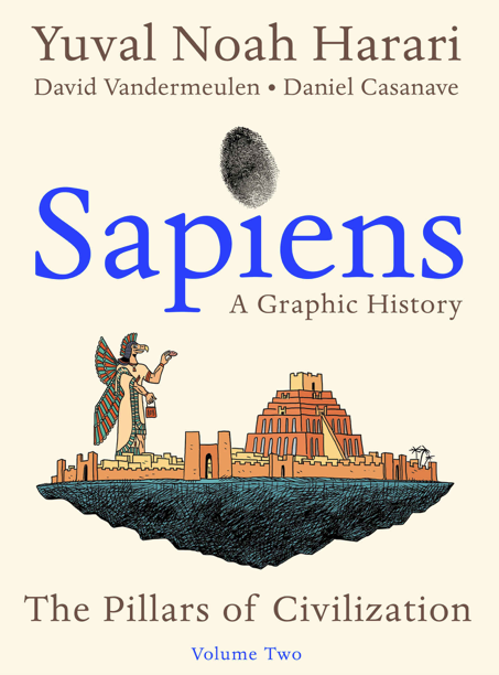 دانلود پی دی اف pdf کتاب Sapiens: A Graphic History: The Pillars of Civilization · Vol. 2 - Yuval Noah Harari | باکتابام