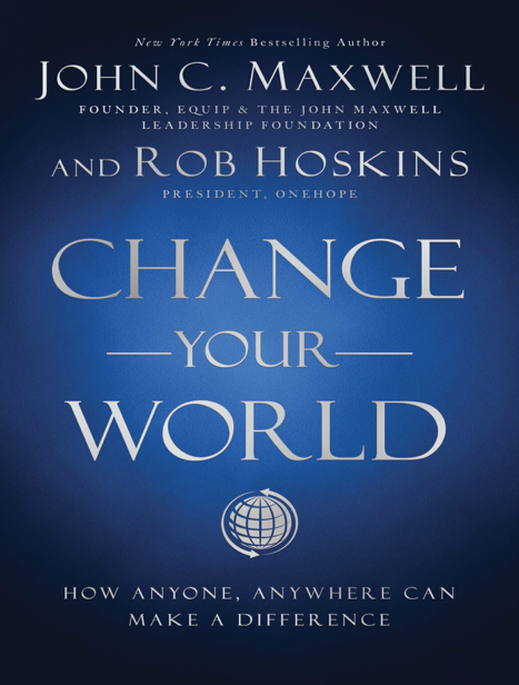  دانلود پی دی اف pdf کتاب Change Your World - John C. Maxwell | باکتابام 