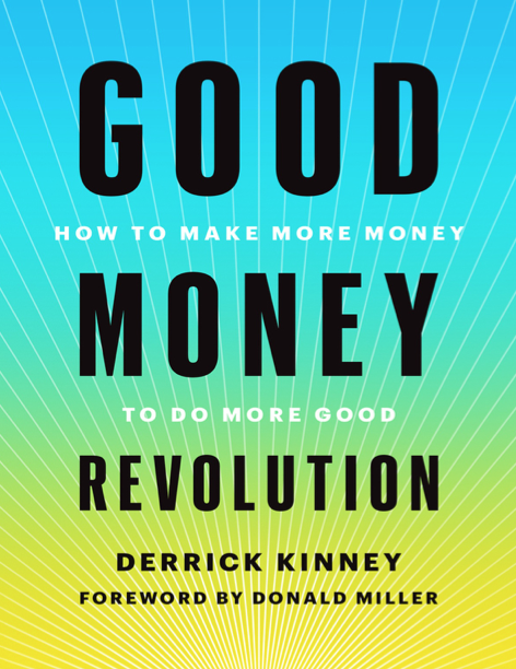  دانلود پی دی اف pdf کتاب Good Money Revolution - Derrick Kinney | باکتابام 