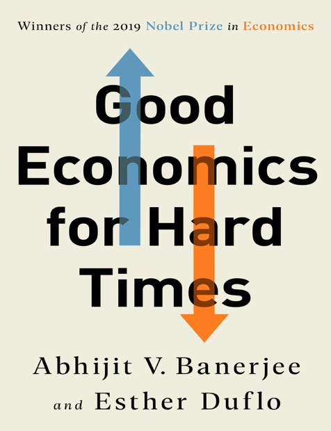  دانلود پی دی اف و ای پاب pdf+ePub کتاب Good Economics for Hard Times | باکتابام 