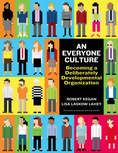  دانلود پی دی اف pdf کتاب An Everyone Culture - Robert Kegan · Lisa Laskow Lahey | باکتابام 