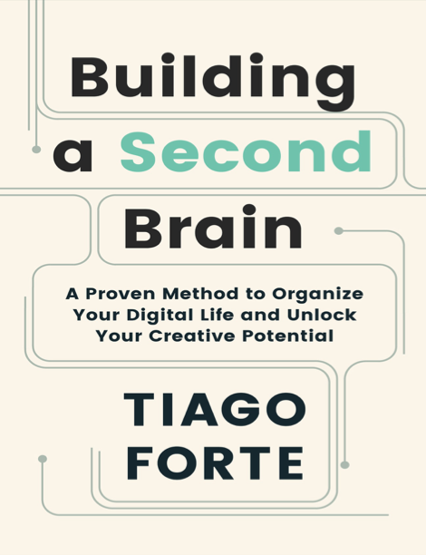  دانلود پی دی اف pdf کتاب Building a Second Brain - Tiago Forte | باکتابام 