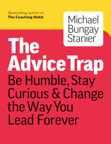  دانلود پی دی اف و ای پاب pdf+ePub کتاب The Advice Trap - Michael Bungay Stanier | باکتابام 