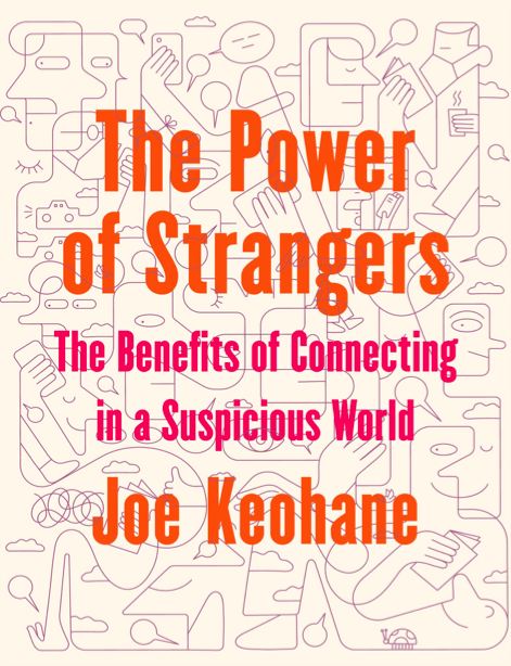 دانلود پی دی اف pdf کتاب The Power of Strangers - Joe Keohane | باکتابام