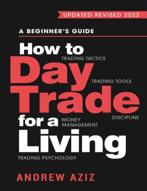 دانلود پی دی اف و ای پاب pdf+ePub کتاب How to Day Trade for a Living: Updated Revised 2022 - Andrew Aziz | باکتابام