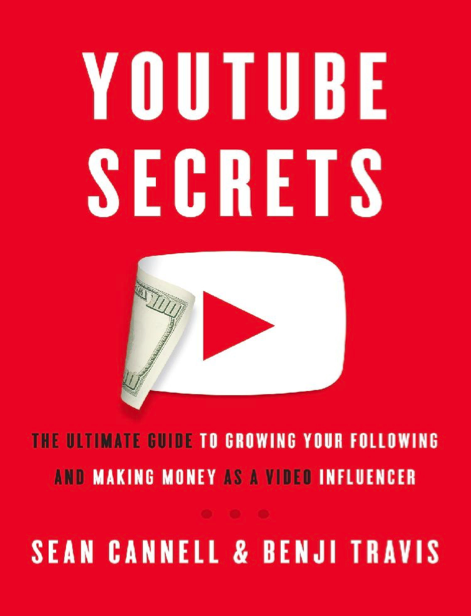 دانلود پی دی اف و ای پاب pdf+ePub کتاب YouTube Secrets - Sean Cannell · Benji Travis | باکتابام