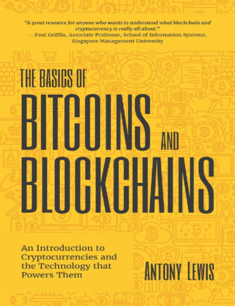  دانلود پی دی اف و ای پاب pdf+ePub کتاب The Basics of Bitcoins and Blockchains - Antony Lewis | باکتابام 