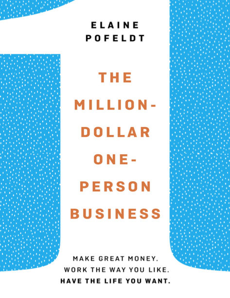 دانلود پی دی اف و ای پاب pdf+ePub کتاب The Million-Dollar, One-Person Business - Elaine Pofeldt | باکتابام