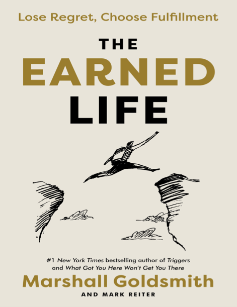 دانلود پی دی اف pdf کتاب The Earned Life - Marshall Goldsmith · Mark Reiter | باکتابام