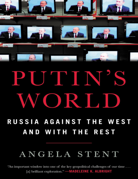 دانلود پی دی اف و ای پاب pdf+ePub کتاب Putin’s World - Angela Stent | باکتابام