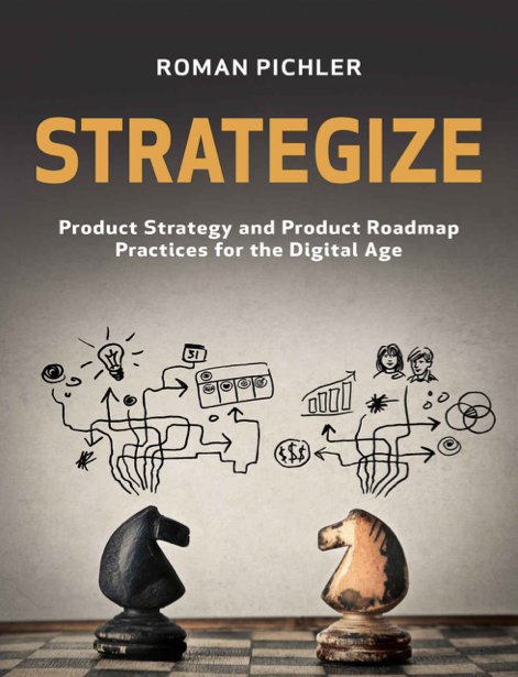  دانلود پی دی اف و ای پاب pdf+ePub کتاب Strategize - Roman Pichler | باکتابام 