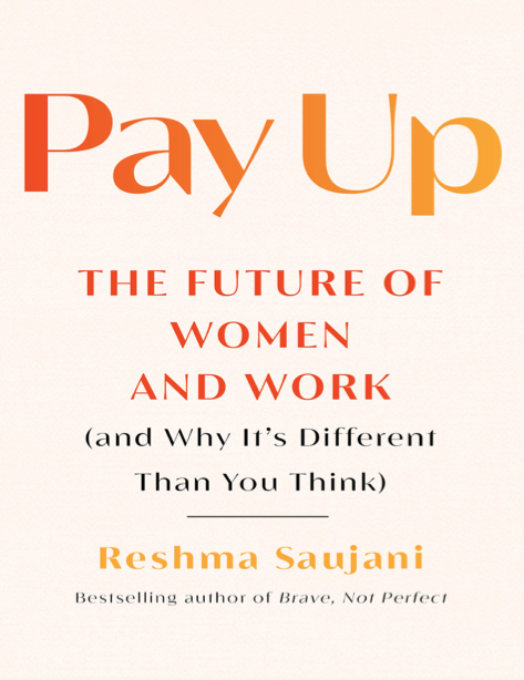  دانلود پی دی اف و ای پاب pdf+ePub کتاب Pay Up - Reshma Saujani | باکتابام 