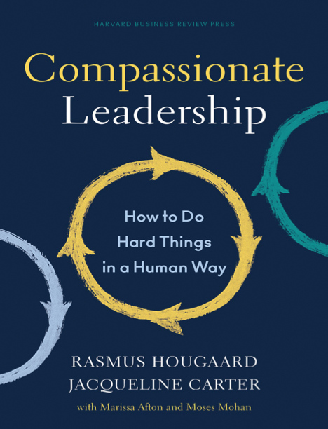  دانلود پی دی اف pdf کتاب Compassionate Leadership - Rasmus Hougaard · Jacqueline Carter | باکتابام 