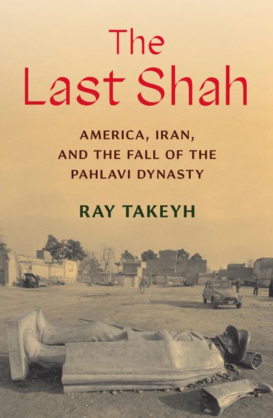  دانلود پی دی اف pdf کتاب The Last Shah - Ray Takeyh | باکتابام 